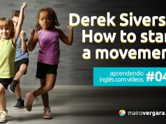 Aprendendo inglês com vídeos #040: Derek Sivers – How to start a movement