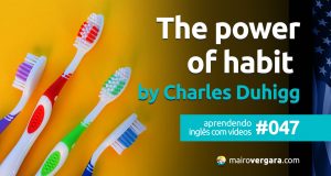 Aprendendo inglês com vídeos #047: The Power Of Habit by Charles Duhigg