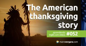 Aprendendo Inglês Com Vídeos #52: The American Thanksgiving Story