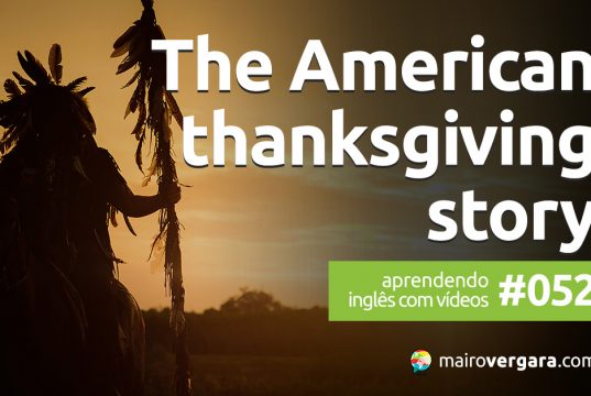 Aprendendo Inglês Com Vídeos #52: The American Thanksgiving Story
