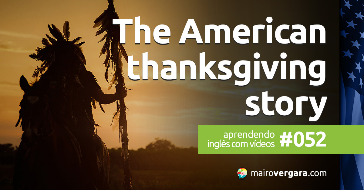 Aprendendo Inglês Com Vídeos #52: The American Thanksgiving Story