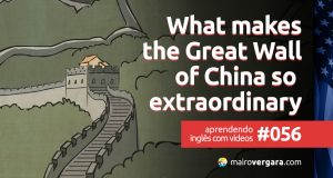 Aprendendo Inglês Com Vídeos #56: What Makes the Great Wall of China So Extraordinary