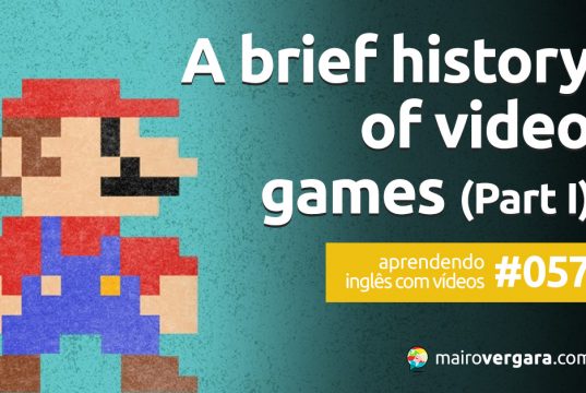 Aprendendo Inglês Com Vídeos #57: A brief history of video games (Part I)