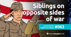 Aprendendo Inglês Com Vídeos #63: Siblings on Opposite Sides of War