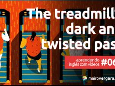 Aprendendo Inglês Com Vídeos #64: The Treadmill's Dark and Twisted Past