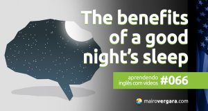Aprendendo Inglês Com Vídeos #66: The Benefits of a Good Night's Sleep