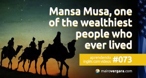 Aprendendo Inglês Com Vídeos #73: Mansa Musa, One of The Wealthiest People Who Ever Lived
