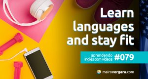 Aprendendo Inglês Com Vídeos #79: Learn Languages and Stay Fit