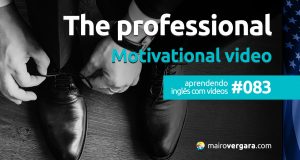Aprendendo Inglês Com Vídeos #083: The Professional - Motivational Video