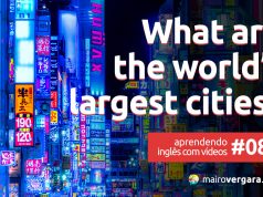 Aprendendo Inglês Com Vídeos #084: What Are The World's Largest Cities?