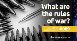 Aprendendo Inglês Com Vídeos #089: What Are The Rules Of War?