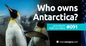 Aprendendo Inglês Com Vídeos #091: Who Owns Antarctica?