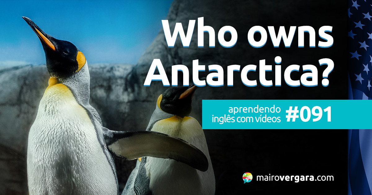 Aprendendo Ingl s Com V deos 091 Who Owns Antarctica 