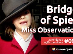 Aprendendo Inglês Com Vídeos #092: Bridge of Spies - Miss Observation