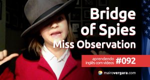 Aprendendo Inglês Com Vídeos #092: Bridge of Spies - Miss Observation