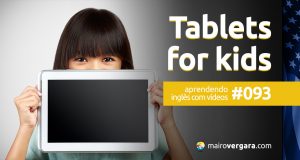 Aprendendo Inglês Com Vídeos #093: Tablet for Kids