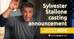 Aprendendo Inglês Com Vídeos #094: Sylvester Stallone Casting Announcement