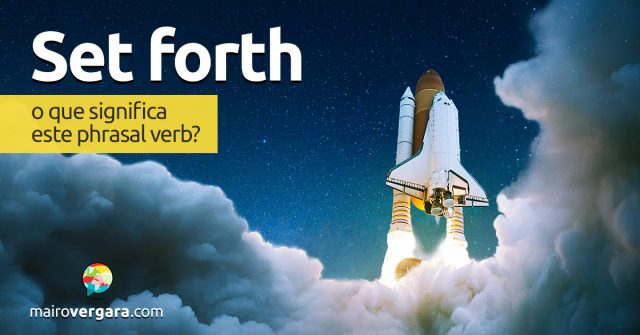 Set Forth | O que significa este phrasal verb?