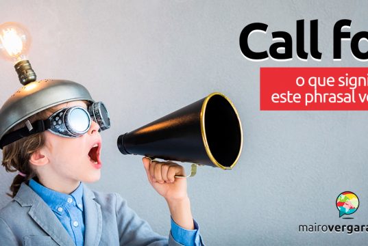 Call For | O que significa este phrasal verb?