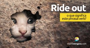 Ride Out | O que significa este phrasal verb?