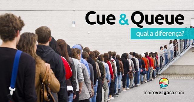 Qual a diferença entre Cue e Queue?