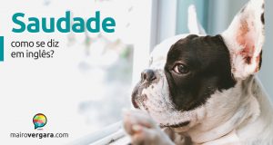 Como se diz "Saudade" em inglês?