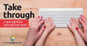 Take Through | O que significa este phrasal verb?