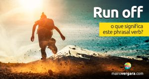 Run Off | O que significa este phrasal verb?