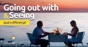 Qual a diferença entre Going Out With e Seeing?