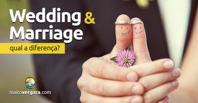 Qual a diferença entre Wedding e Marriage?