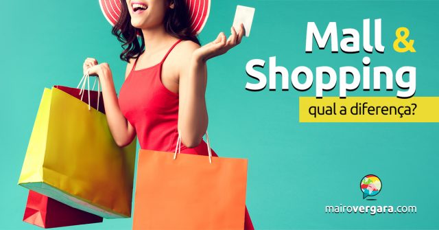 Qual a diferença entre Mall e Shopping?