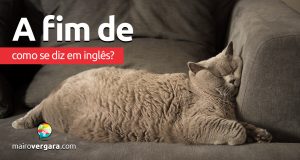 Como se diz "A fim de" em inglês?