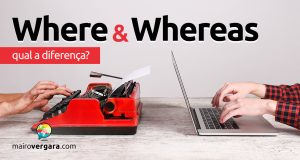 Qual a diferença entre Where e Whereas?