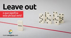 Leave Out | O que significa este phrasal verb?