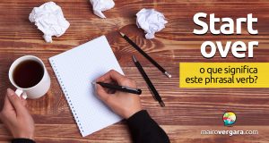 Start Over | O que significa este phrasal verb?