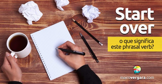 Start Over | O que significa este phrasal verb?