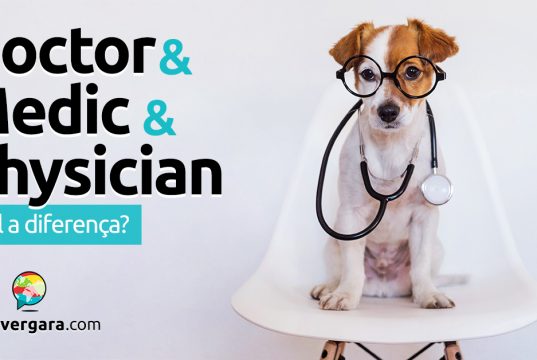 Qual a diferença entre Doctor, Medic e Physician?