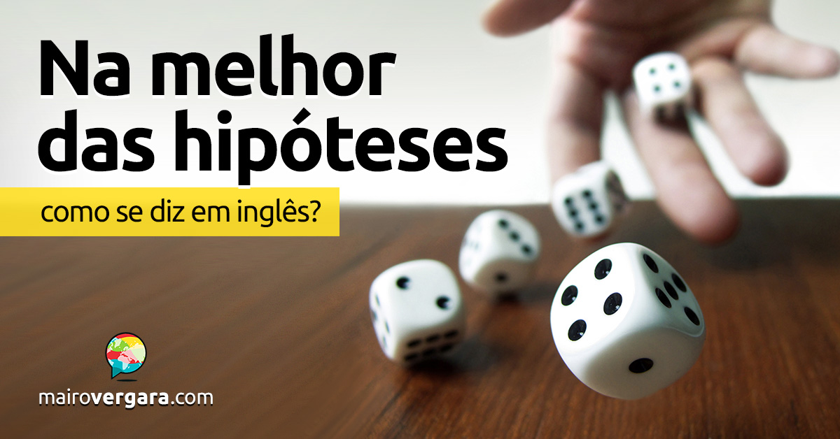 Como se diz Contar Vantagem em inglês? - Mairo Vergara