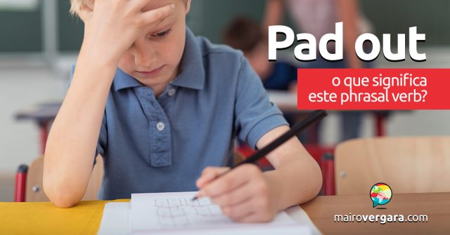 Pad Out | O que significa este phrasal verb?