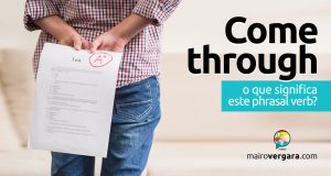 Come Through | O que significa este phrasal verb?