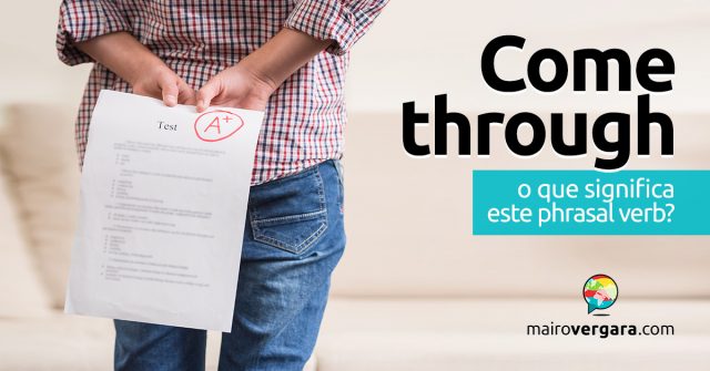 Come Through | O que significa este phrasal verb?