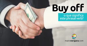 Buy Off | O que significa esse phrasal verb?