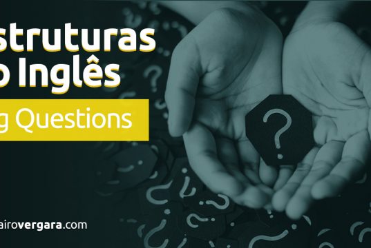 Estruturas do Inglês: Tag Questions