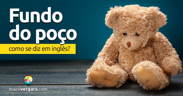 Como se diz “Fundo do Poço” em inglês?