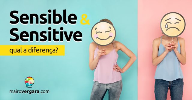 Qual a diferença entre Sensible e Sensitive?