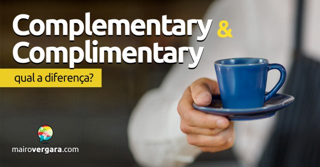 Qual a diferença entre Complementary e Complimentary?