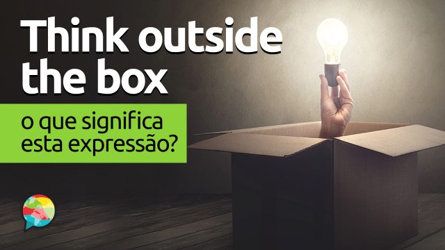 Think Outside the Box | O que significa esta expressão?