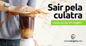 Como se diz “Sair Pela Culatra” em inglês?