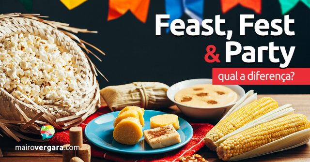 Qual a diferença entre Feast, Fest e Party?