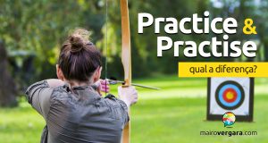 Qual a diferença entre Practice e Practise?